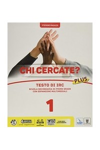 chi-cercate-plus-1-testo-di-irc-per-la-scuola-secondaria-di-i-grado-vol-1