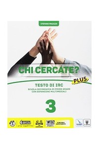 chi-cercate-plus-3-testo-di-irc-per-la-scuola-secondaria-di-i-grado-vol-3