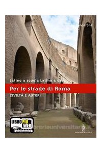 latino-a-scuola-latino-a-casa----civilta-e-autori-per-le-strade-di-roma-vol-u