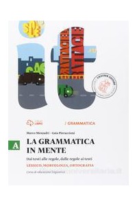 grammatica-in-mente-la-a-a-lessico-morfologia-ortografia-vol-u