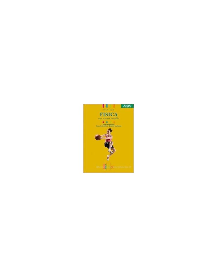 fisica-una-scienza-modello-volume-unico-primo-biennio-ls--vol-u