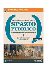spazio-pubblico-1-con-clil-dal-medioevo-alla-nascita-del-mondo-moderno-vol-1