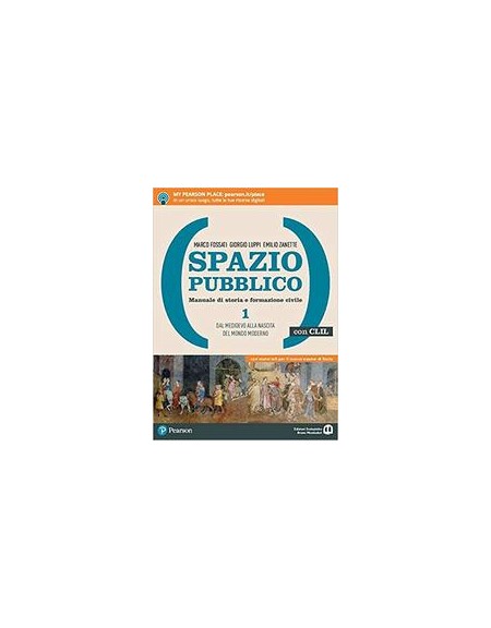 spazio-pubblico-1-con-clil-dal-medioevo-alla-nascita-del-mondo-moderno-vol-1