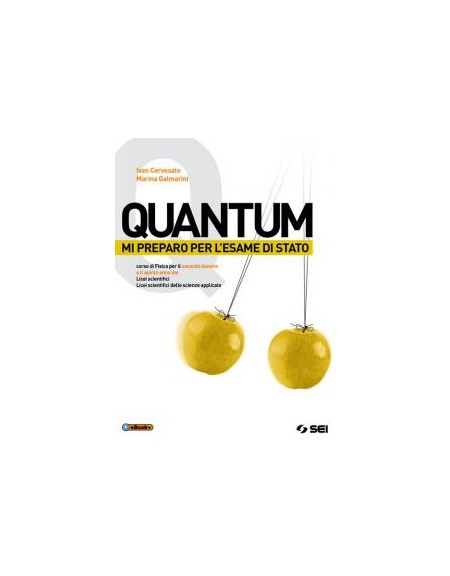 quantum-3--mi-preparo-per-lesame-di-stato-cso-di-fisica-per-secondo-biennio-e-quinto-anno-lic-sc