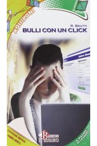 bulli-con-un-click-cyberbullismo-e-i-ragazzi-doggi-vol-u