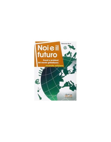noi-e-il-futuro-seconda-edizione-eventi-e-problemi-del-mondo-globalizzato-vol-u