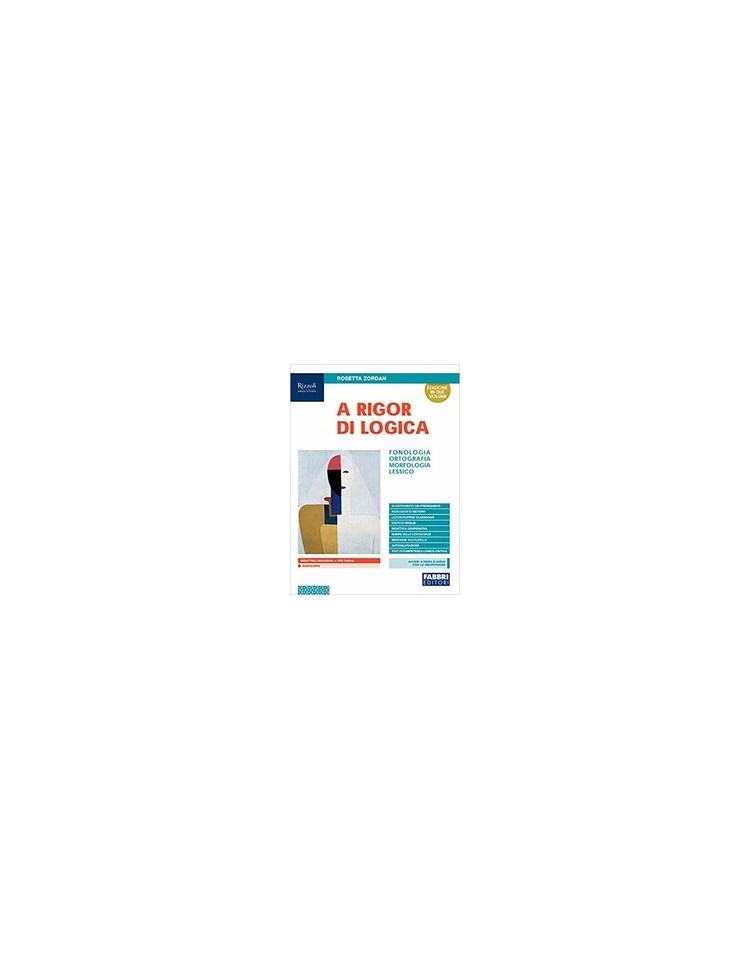 a-rigor-di-logica--libro-misto-con-libro-digitale-fonologiaortografiamorfologiasintassilessico