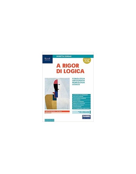 a-rigor-di-logica--libro-misto-con-libro-digitale-fonologiaortografiamorfologiasintassilessico
