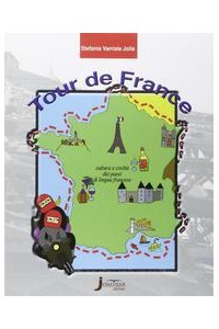 tour-de-france-cultura-e-civilta-dei-paesi-di-lingua-francese-vol-u