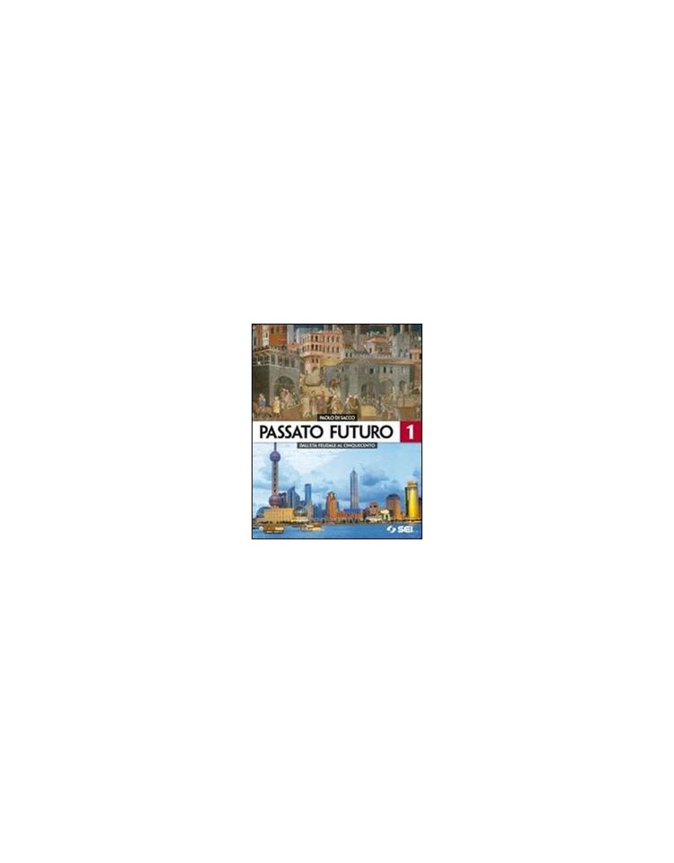 passato-futuro-1--atlante-storico-dalleta-feudale-al-cinquecento-vol-1