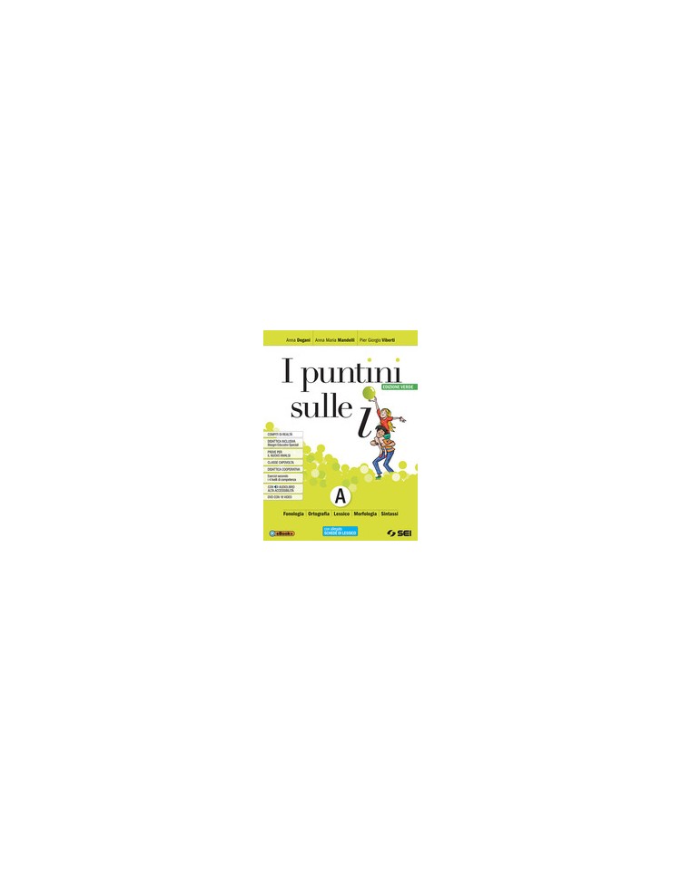 puntini-sulle-i-i--edizione-verde--semipack-senza-tomo-b-vol-advdschede-lessicoschemi-sint