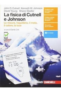 fisica-di-cutnell-e-johnson-la--volume-primo-biennio-ldm-le-misure-lequilibrio-il-moto-il-ca