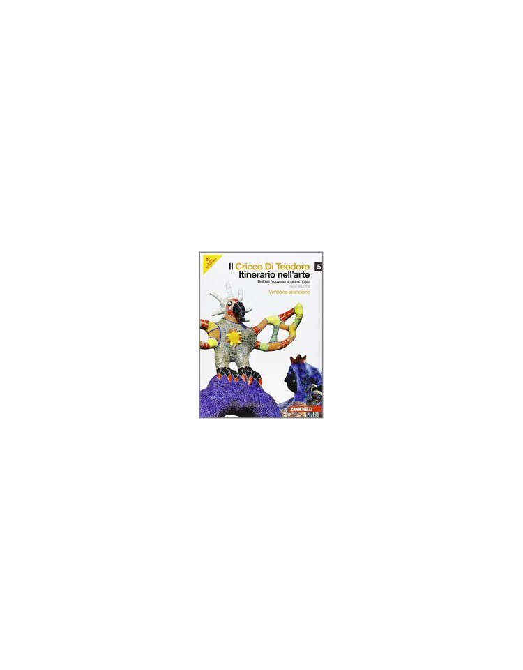cricco-di-teodoro-il-5-vers-arancione-libro-misto-itinerario-nellarte-dallart-noveau-ai-gio