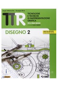 ttr---tecnologie-e-tecniche-di-rappresentazione-grafica-2-disegno-2--schede-disegno-2-vol-2