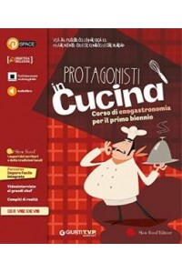 protagonisti-in-cucina-1-corso-di-enogastronomia-per-il-primo-biennio-vol-u