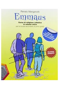 emmaus---edizione-secondo-i-nuovi-traguardi-e-obiettivi-di-apprendimento-volume-unico-versione-integ