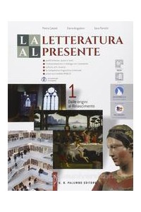 letteratura-al-presente-la-dalle-origini-al-rinascimento-vol-1