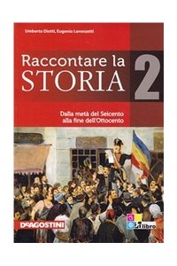 raccontare-la-storia-volume-2idalla-met-del-seicento-alla-fine-delliottocento-vol-2